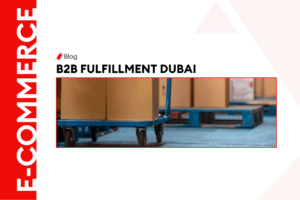 B2B Fulfiment dubai