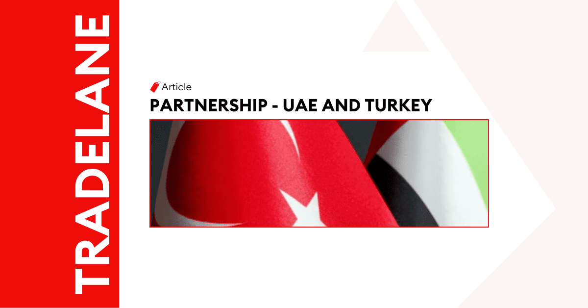 The Growing Economic Partnership – UAE and Turkey